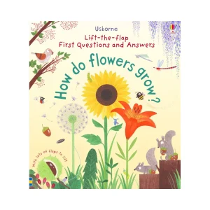 First Questions and Answers: How do flowers grow?