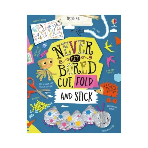 Never Get Bored Cut, Fold and Stick