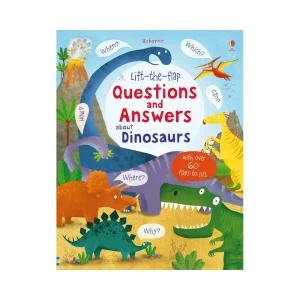 Lift-the-flap Questions and Answers about Dinosaurs