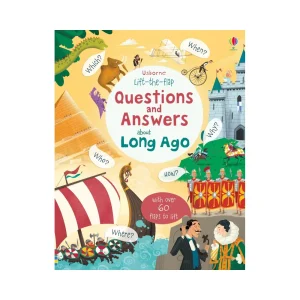 Lift-the-flap Questions and Answers about Long Ago