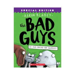 The Bad Guys - Do-You-Think-The-Saurus?!